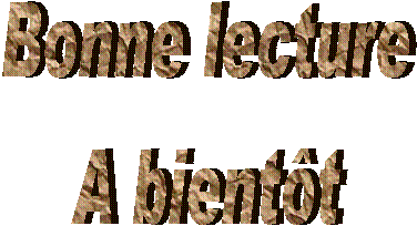 Bonne lecture
A bient�t
